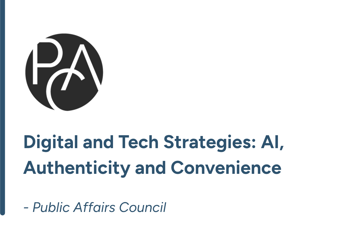 Public Affairs Council Logo. Text reading "Digital and Tech Strategies: AI, Authenticity and Convenience" by the Public Affairs Council